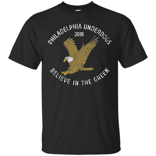 Eagle Lover T-shirt 2018 Philadelphia Underdogs Believe In The Green Black