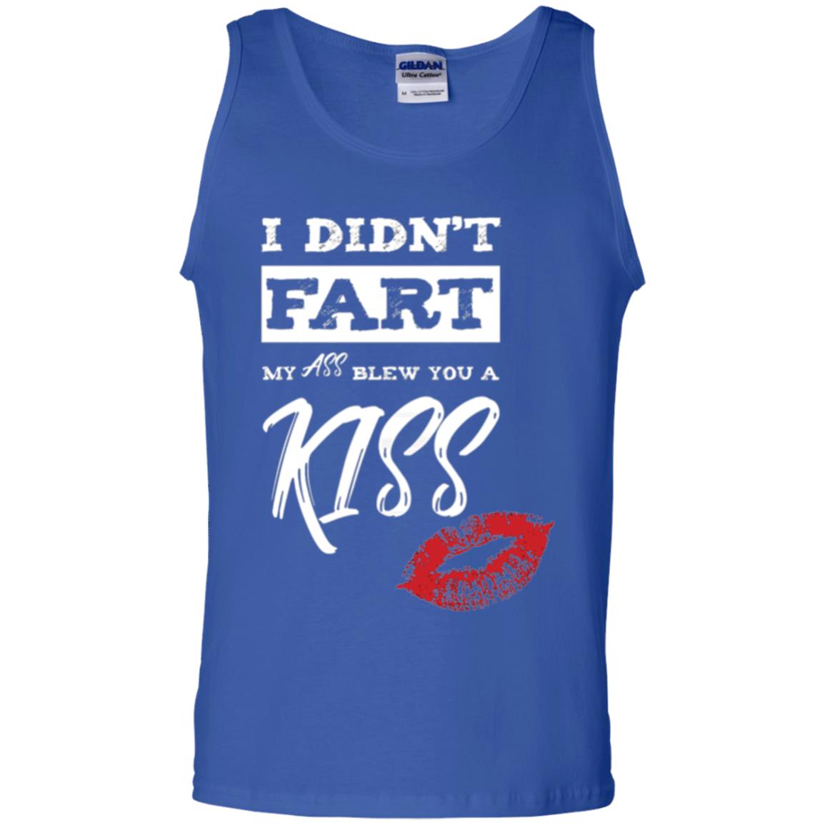 Funny Kiss T-shirt I Didn_t Fart My Ass Blew You A Kiss Royal