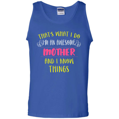 That's What I Do I'm An Awesome Mother And I Know Things Mommy Shirt Royal