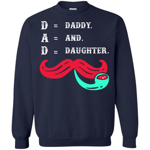 Daddy And Daughter Dad Shirt For Father_s DayG180 Gildan Crewneck Pullover Sweatshirt 8 oz.
