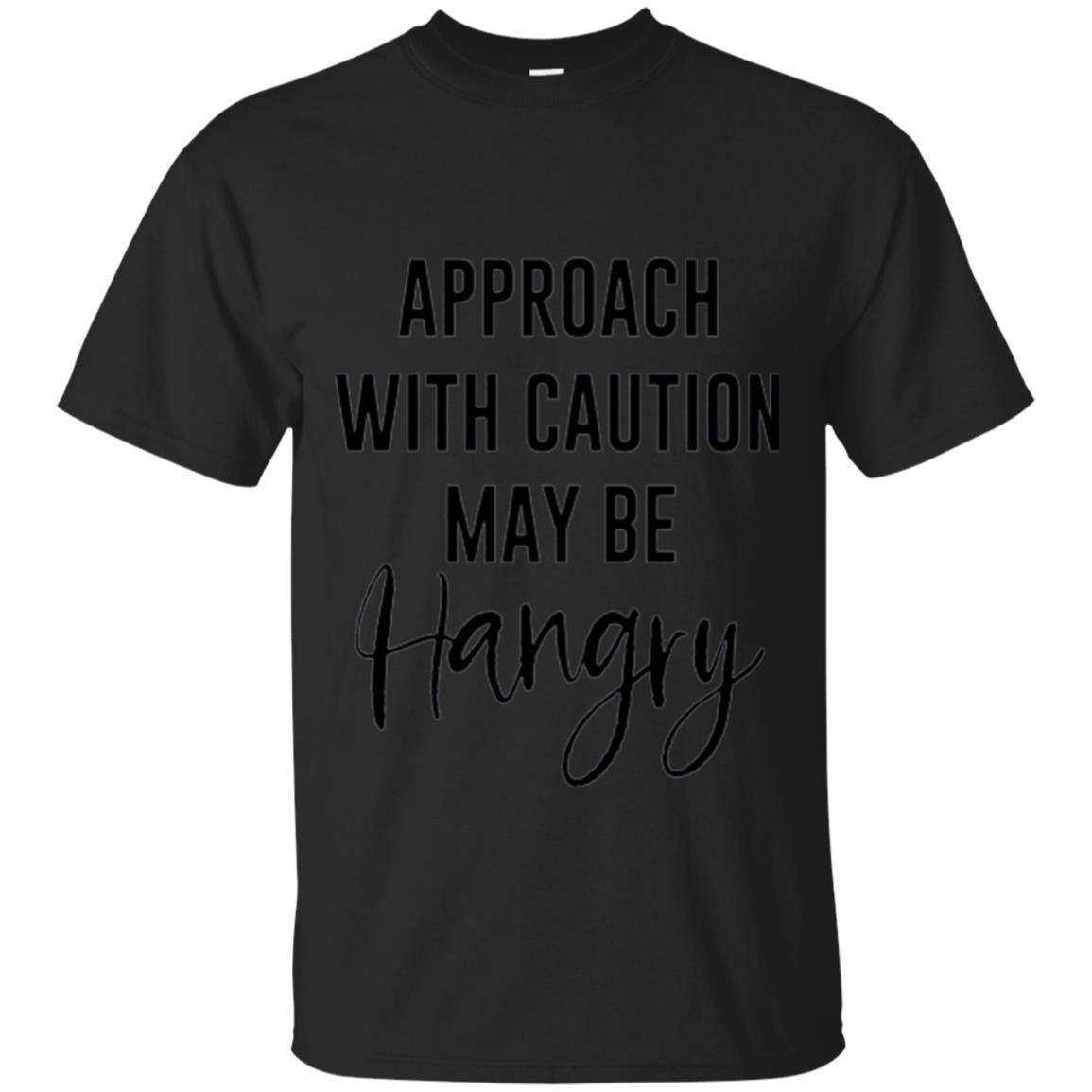Approach With Caution Maybe Hangry T-shirt Black