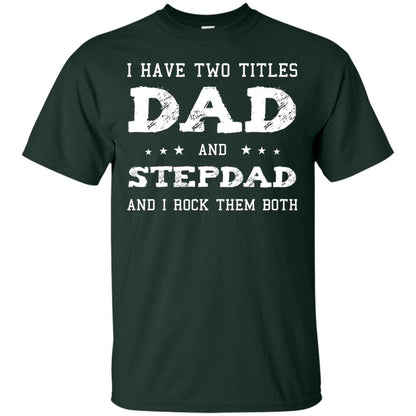 I Have Two Tittles Dad And Stepdad Shirt Forest