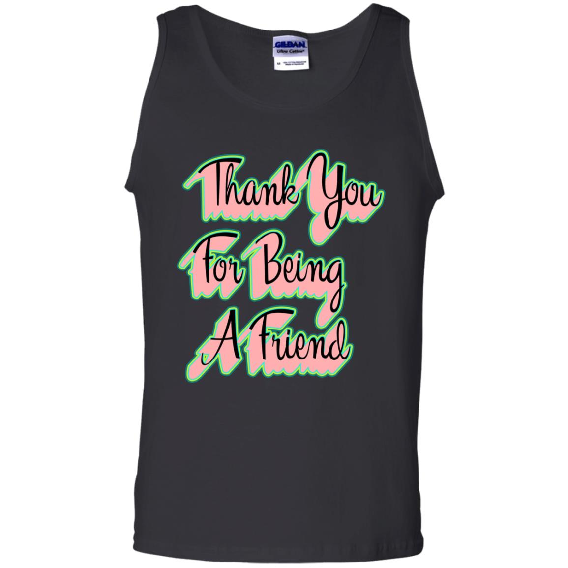 Thank You For Being A Friend Best Quote Shirt Black