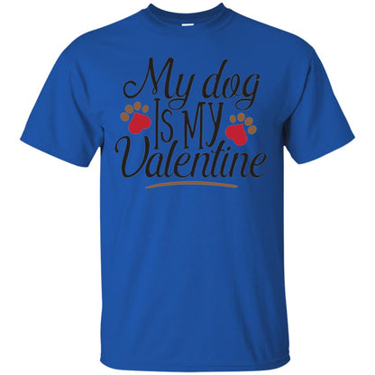 Happy Valentine_s Day T-shirt My Dog Is My Valentine Royal