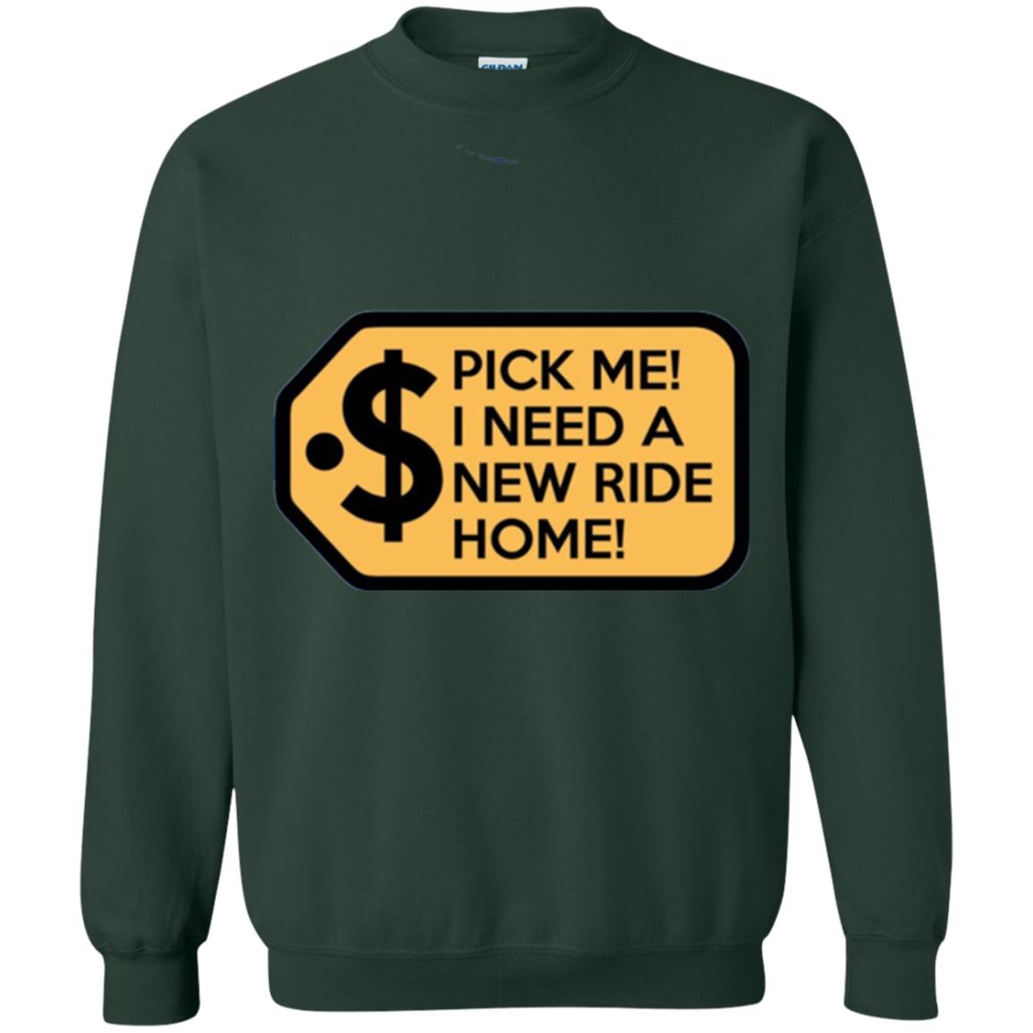 Pick Me I Need A New Ride Home Game Show T-shirt Forest Green