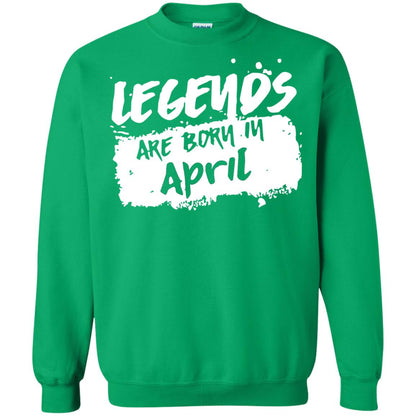 April Birthday Shirt Legends Are Born In April Irish Green