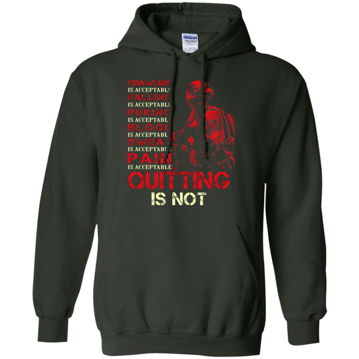 Crawling Is Acceptable Falling Puking Blood Sweat Pain Quitting Is Not Forest Green