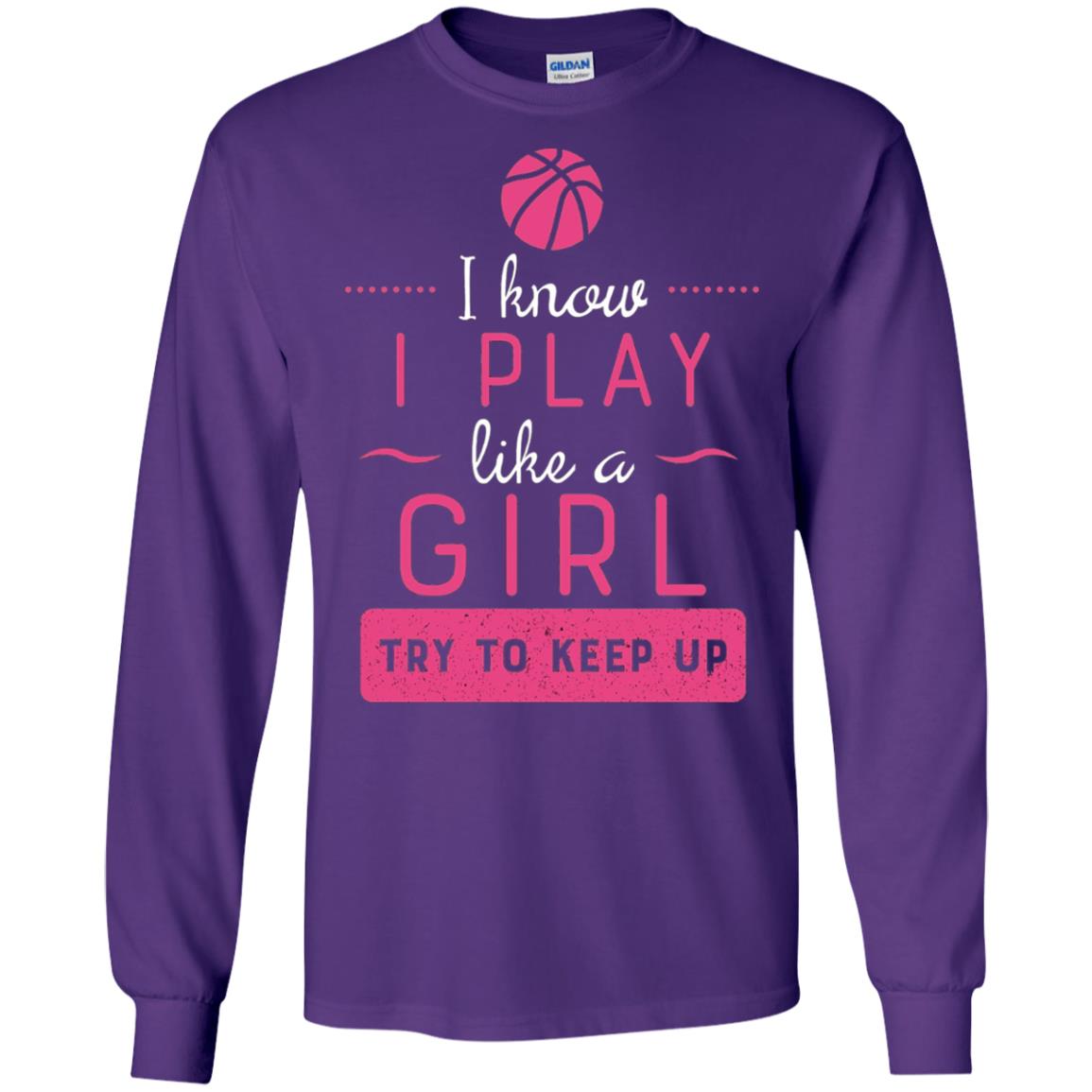 Basketball Shirt -girls Play Like A Girl Try To Keep Up Purple