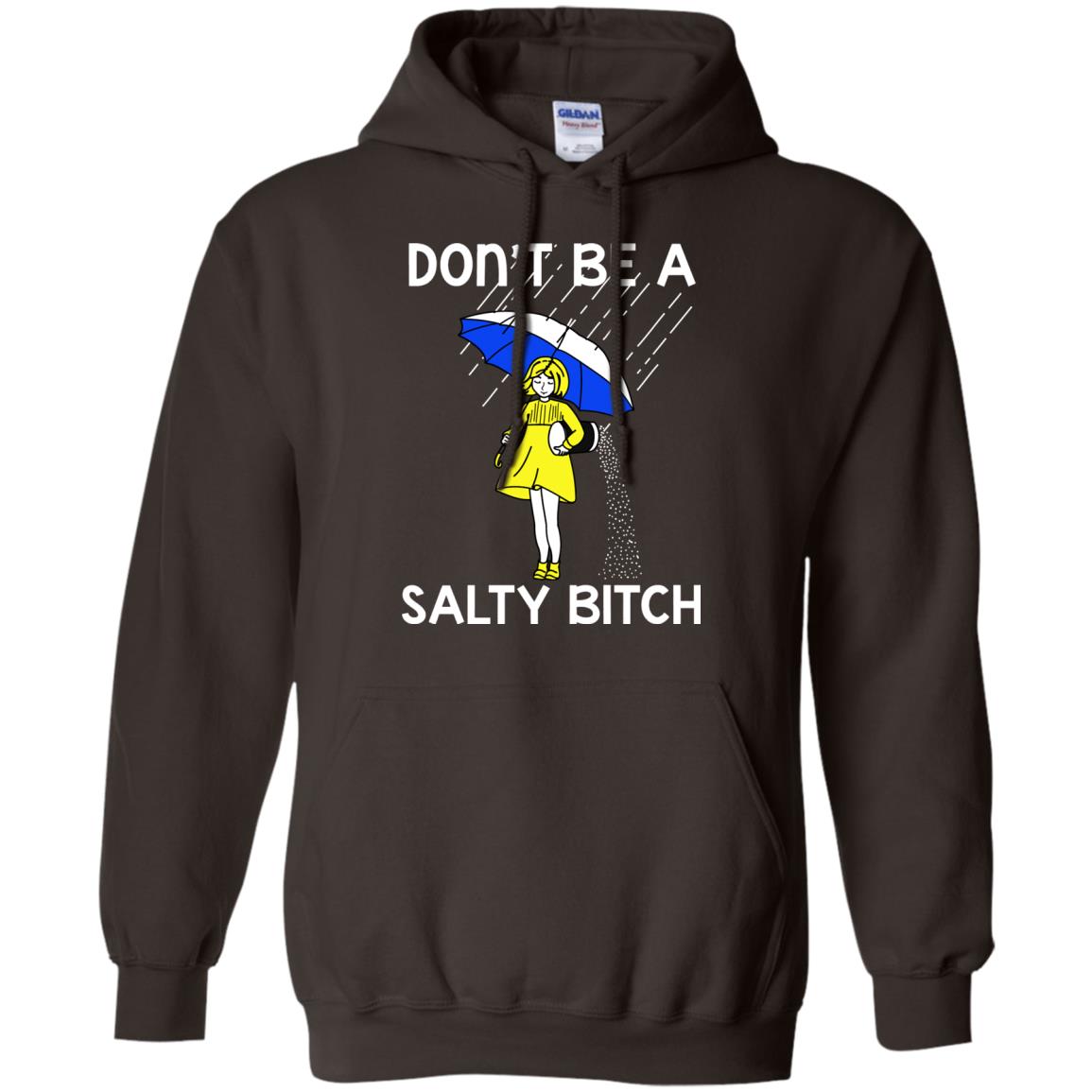 Don_t Be A Salty Bitch Shirt Dark Chocolate
