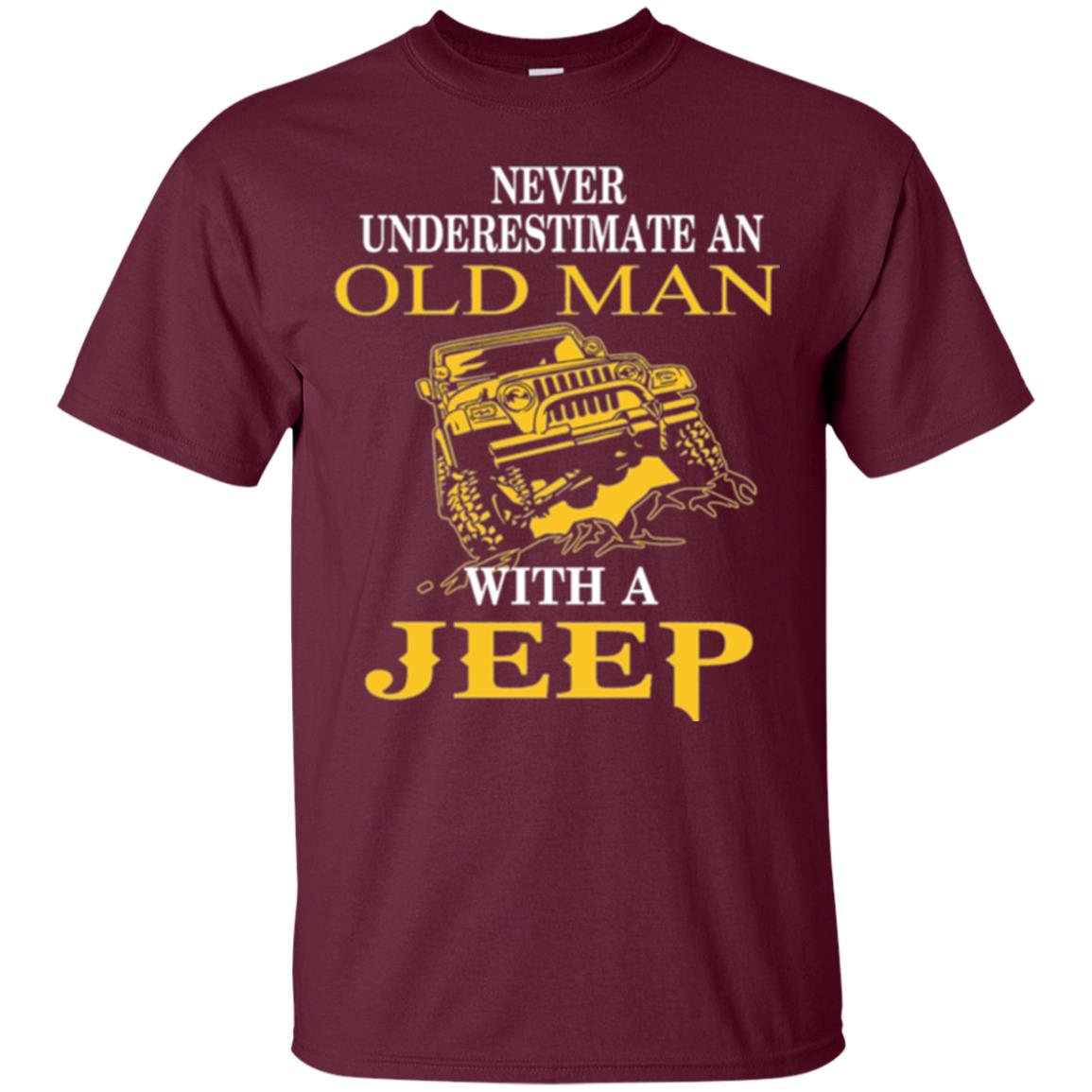 Never Underestimate An Old Man With A Jeep T-shirt Maroon