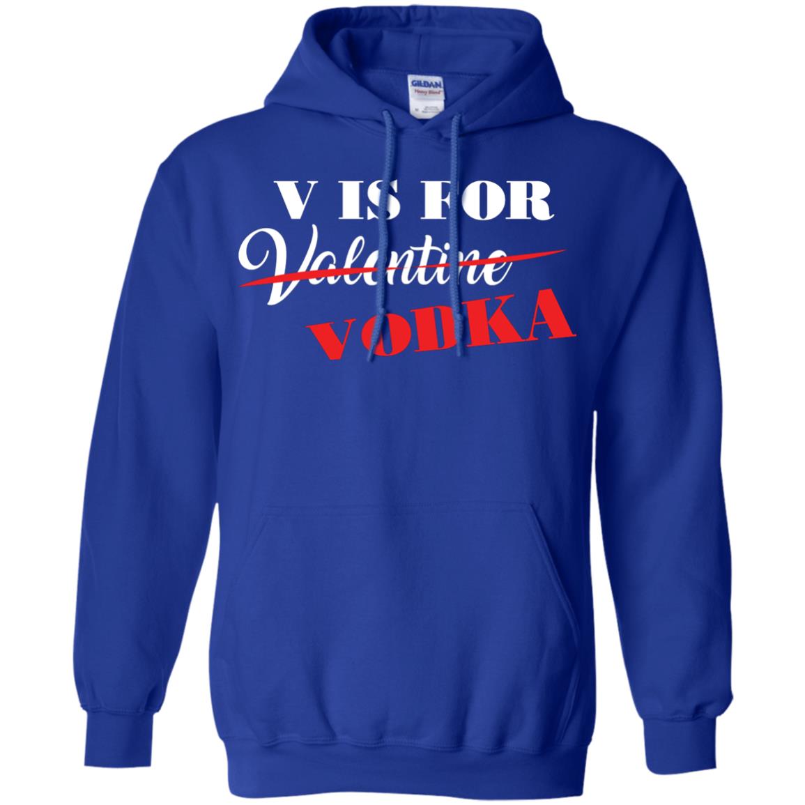 Vodka Lover T-shirt V Is For Vodka Not Valentine Royal