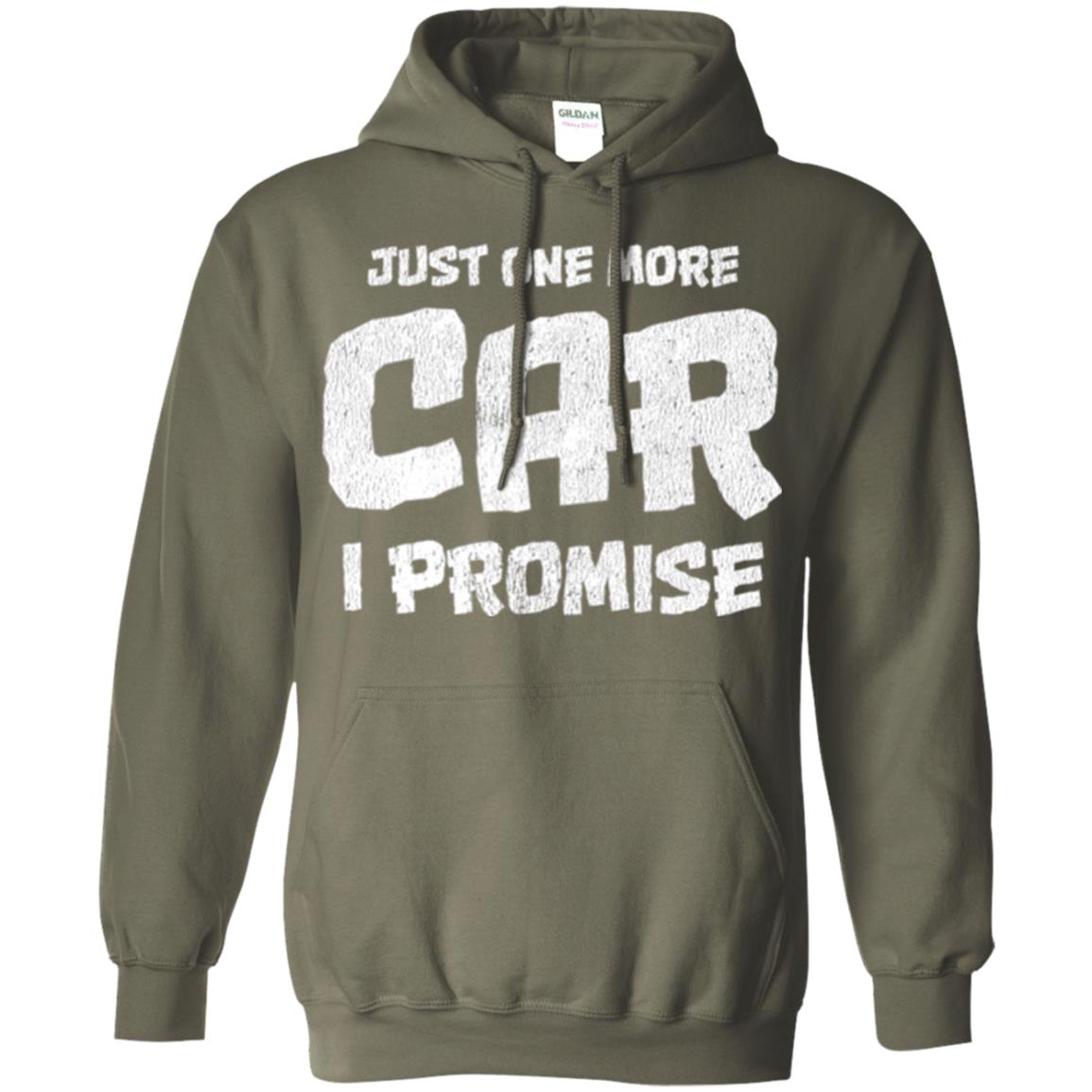 Car Lovers T-shirt Just One More Car I Promise Military Green