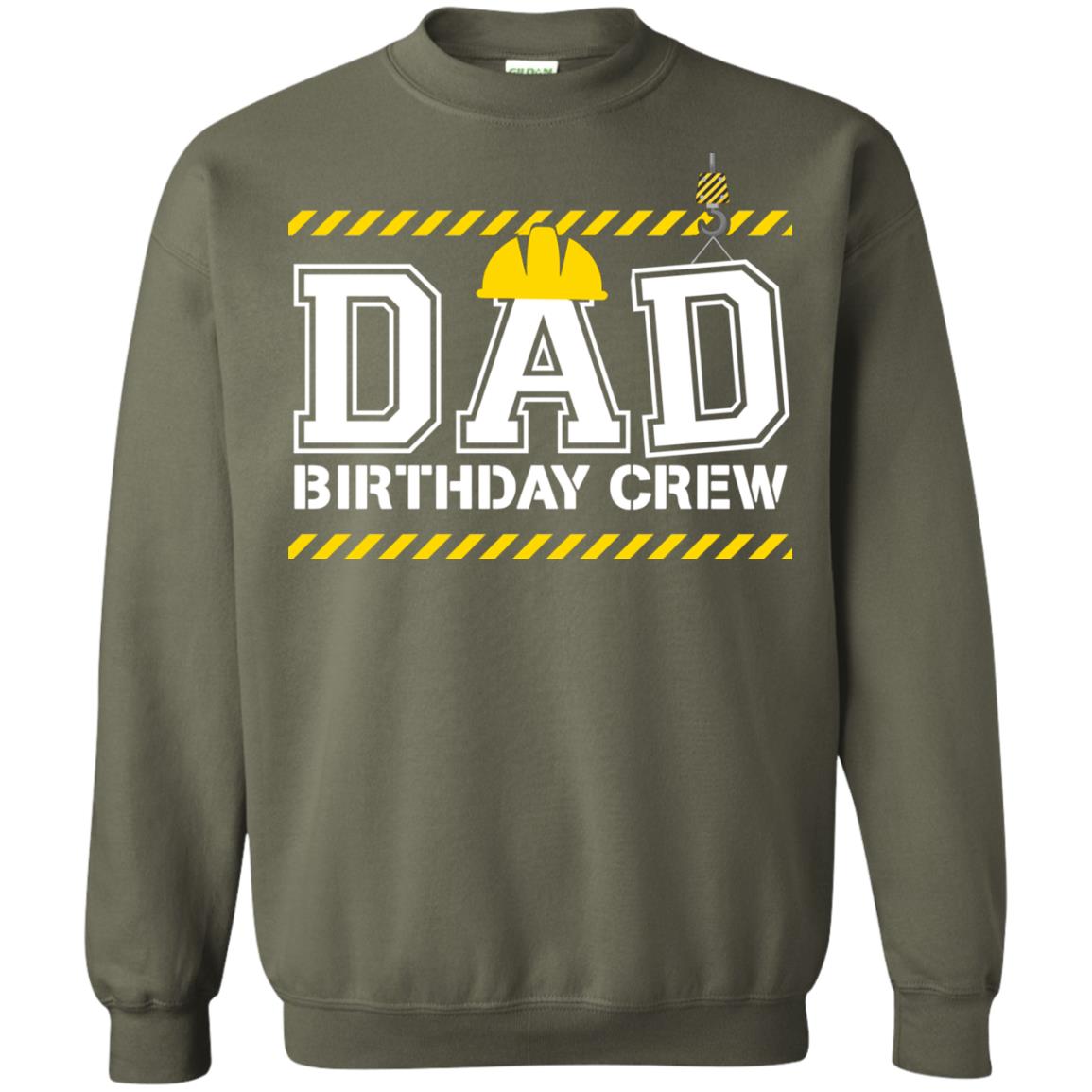 Dad Birthday Crew Construction Worker Shirt Daddy Military Green
