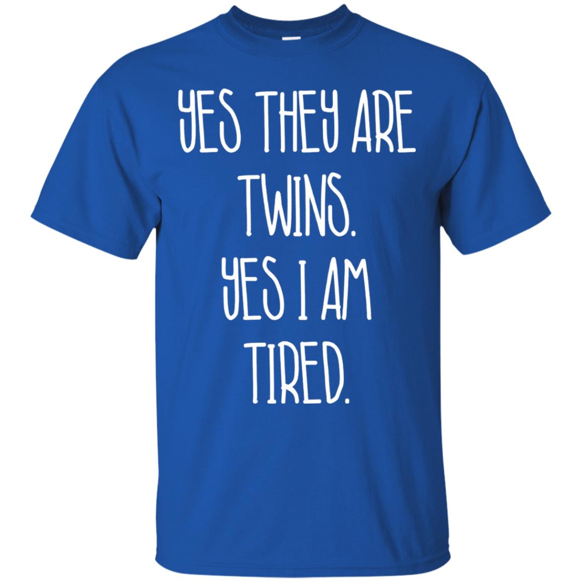 Yes They Are Twins Yes I Am Tired Twins Family Shirt Royal