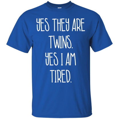 Yes They Are Twins Yes I Am Tired Twins Family Shirt Royal