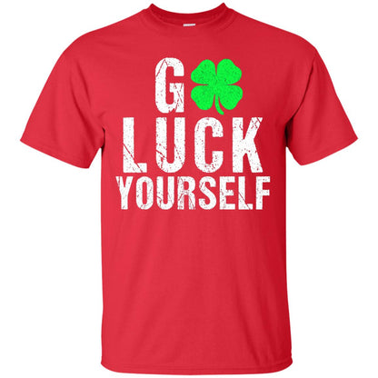 Go Luck Yourself Funny Saint Patrick_s Day T-shirt Red