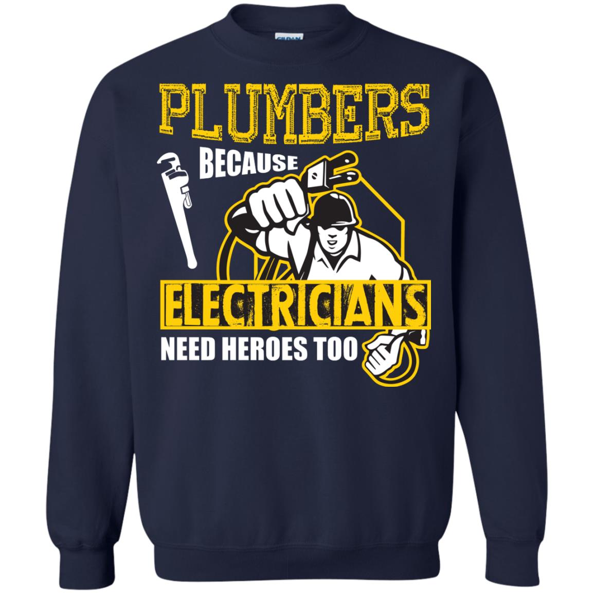 Plumber Because Electricians Need Heroes Too T-shirt Navy