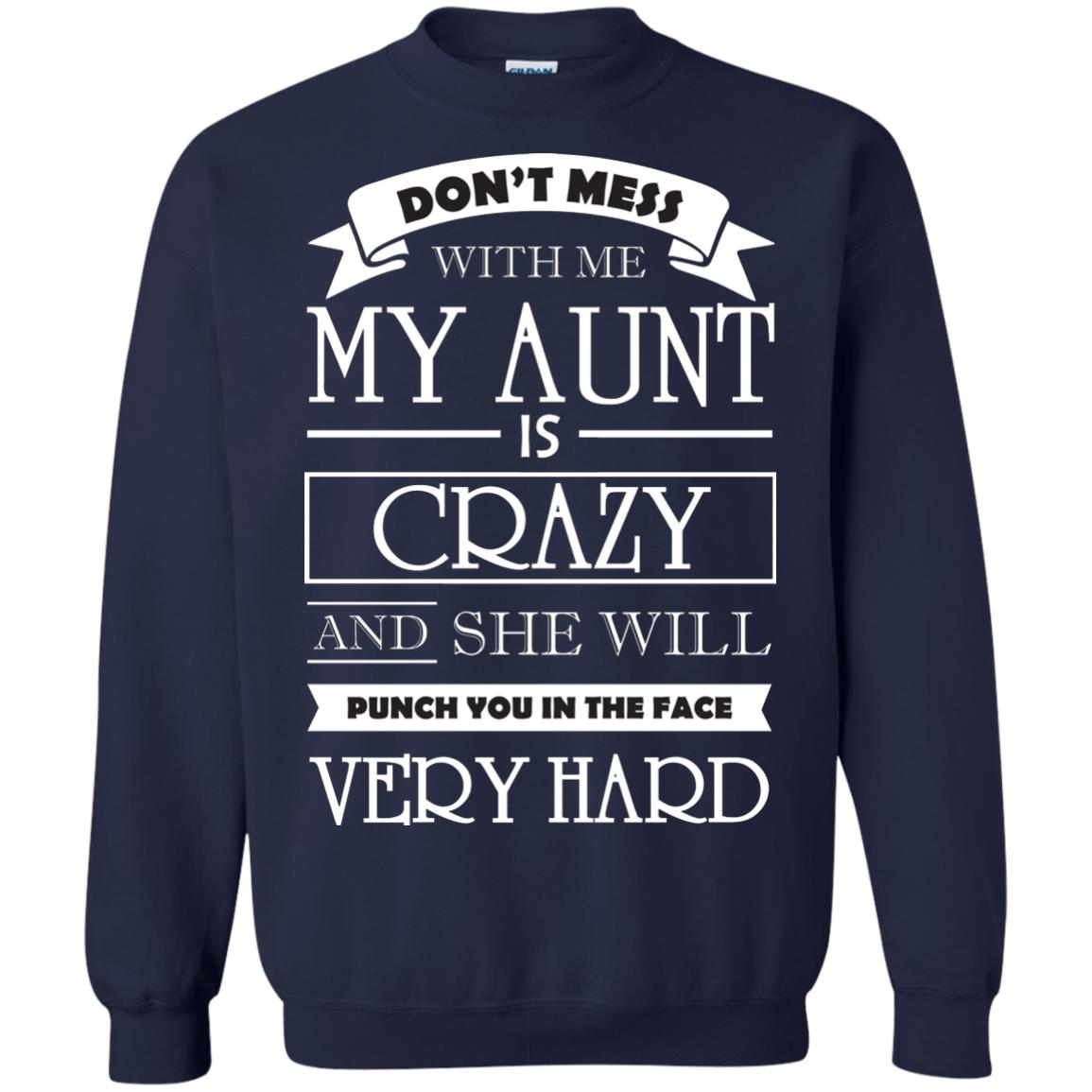 Don_t Mess With Me My Aunt Is Carzy And She Will Punch You In The Face Very Hard Navy