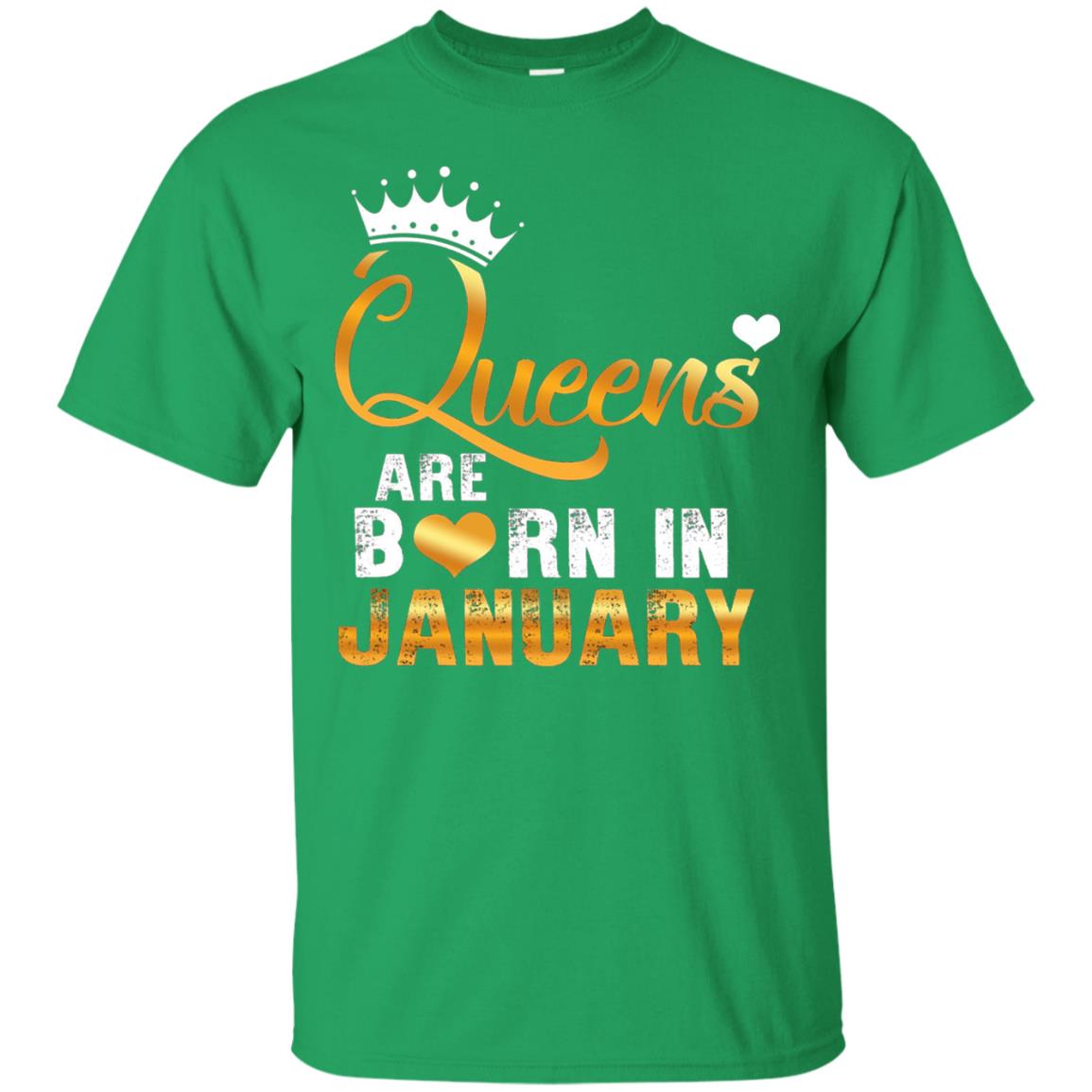 Birthday T-shirt Queens Are Born Iin January Irish Green