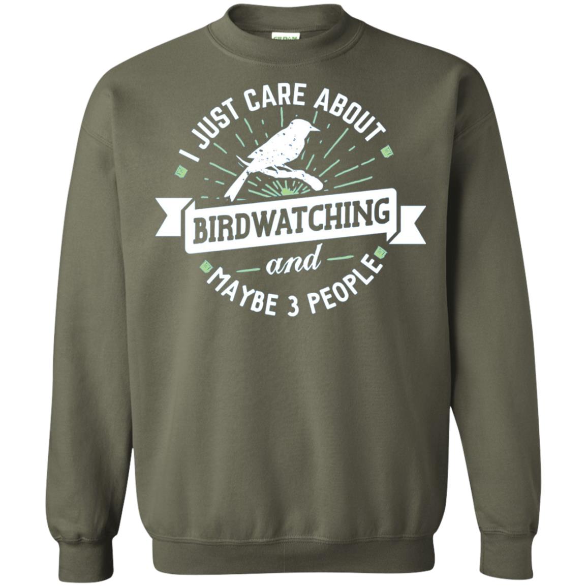 Birdwatching T-shirt I Just Care About Birdwatching Military Green