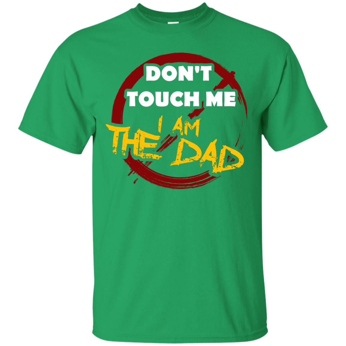 Daddy Shirt Warning Dont Touch Me I Am The Dad Irish Green