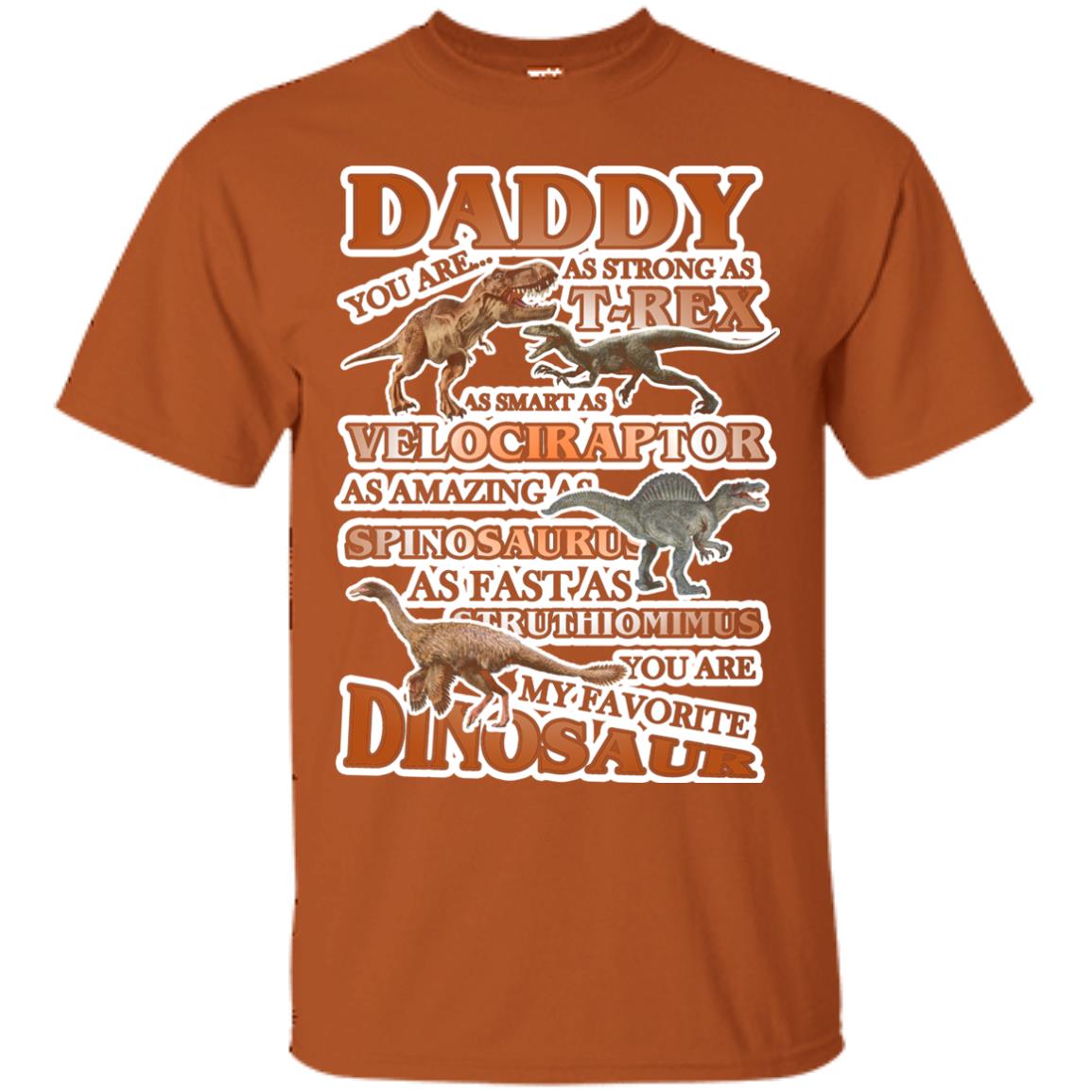 Daddy You Are My Favorite Dinosaur Shirt For Kids Texas Orange