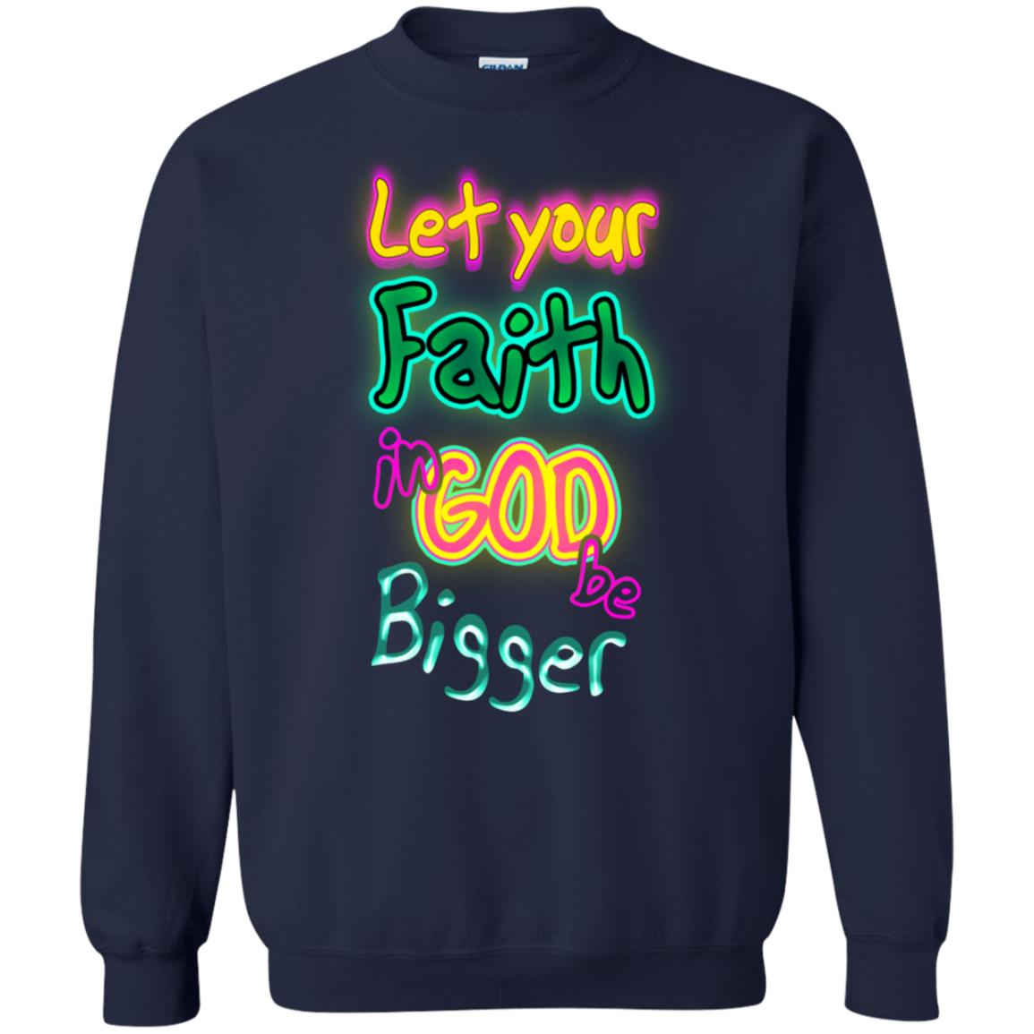 Let Your Faith In God Be Bigger Best Quote Shirt Navy