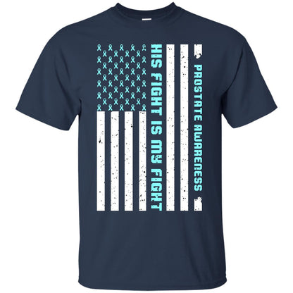 Prostate Awareness His Fight Is My Fight Blue Ribbon Stars Flag Of Usa Shirt Navy
