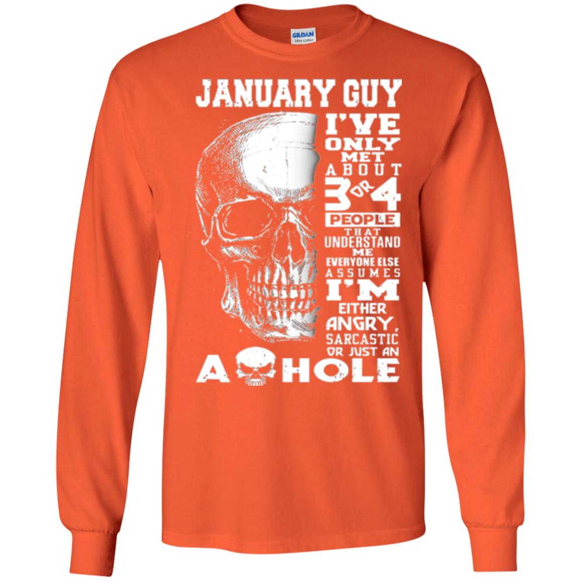 January Guy I_ve Only Met About 3 Or 4 People T-shirt Orange