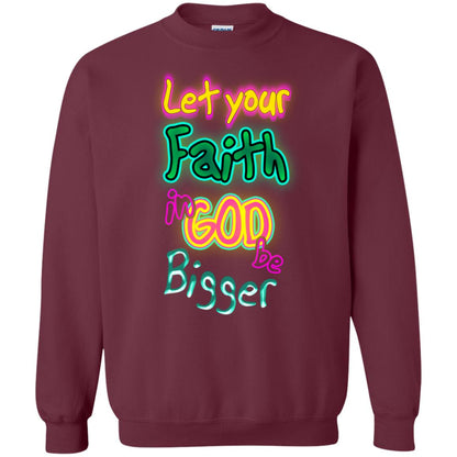 Let Your Faith In God Be Bigger Best Quote Shirt Maroon
