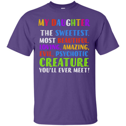 My Daughter The Sweetest Most Beautiful Loving Amazing Shirt Purple