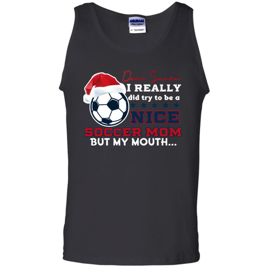 Dear Santa I Really Try Be A Good Soccer Mom But My Mouth Funny X-mas Soccer Shirt For Mommy Black