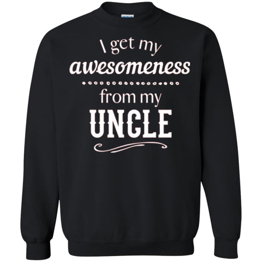Family T-shirt I Get My Awesomeness From My Uncle Black