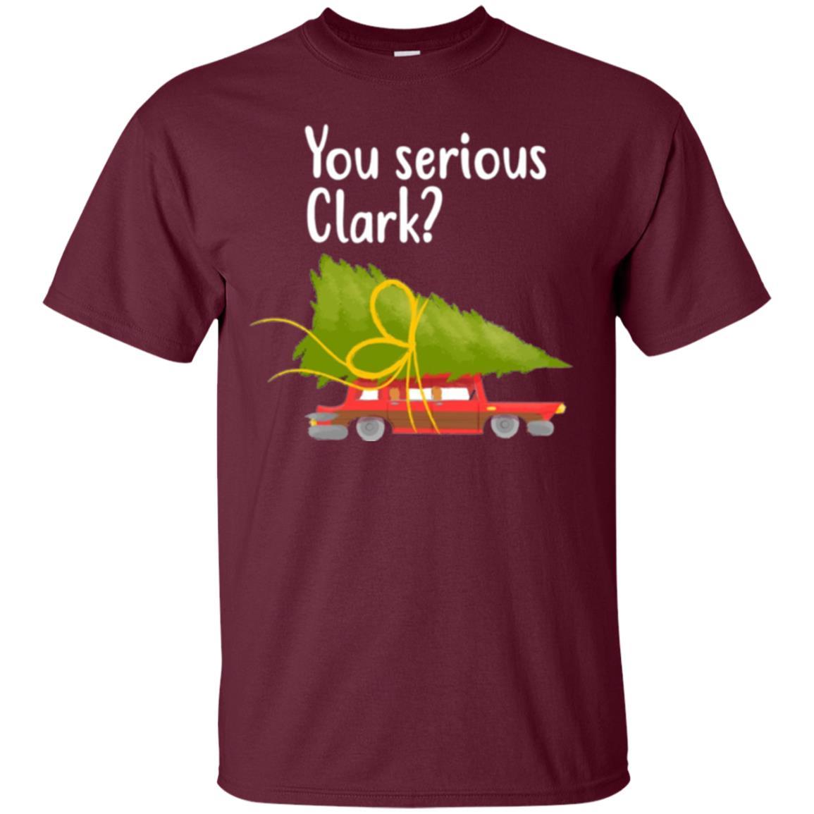 Christmas T-shirt You Serious Clark Griswold Maroon