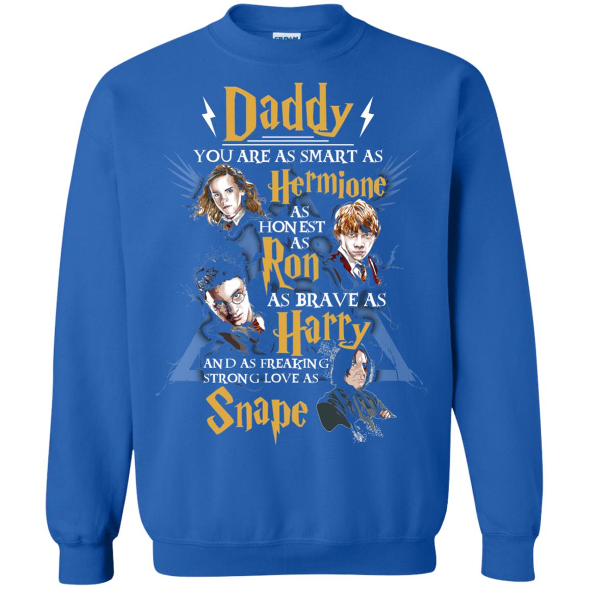Daddy You Are As Smart As Hermione As Honest As Ron As Brave As Harry Harry Potter Fan T-shirt Royal