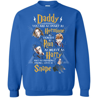 Daddy You Are As Smart As Hermione As Honest As Ron As Brave As Harry Harry Potter Fan T-shirt Royal
