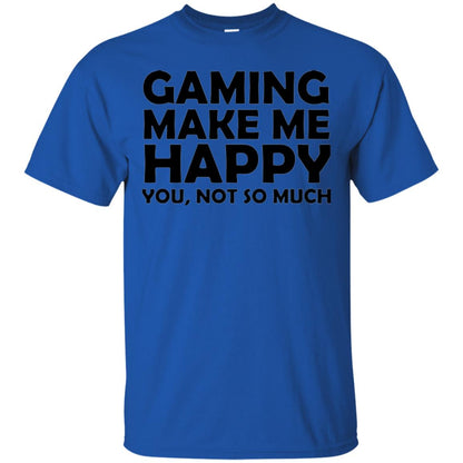 Gaming T-shirt Gaming Makes Me Happy You Not So Much Royal