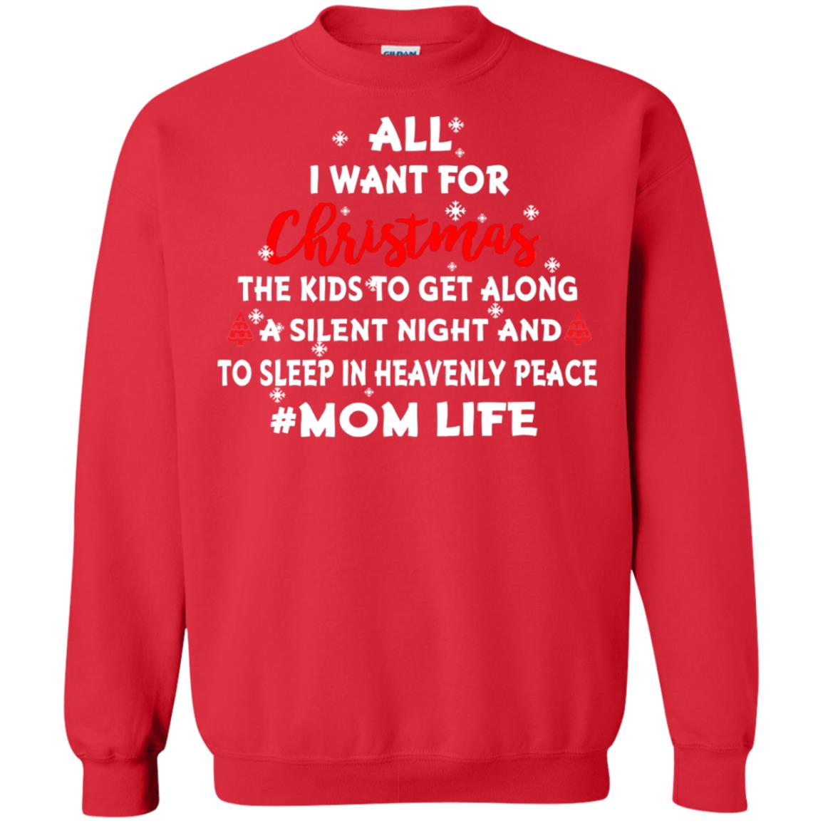 All I Want For Christmas The Kids To Get Along A Silent Night And To Sleep In Heavenly Pleace Red
