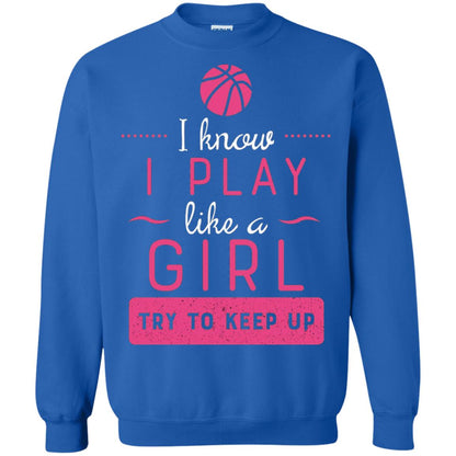 Basketball Shirt -girls Play Like A Girl Try To Keep Up Royal