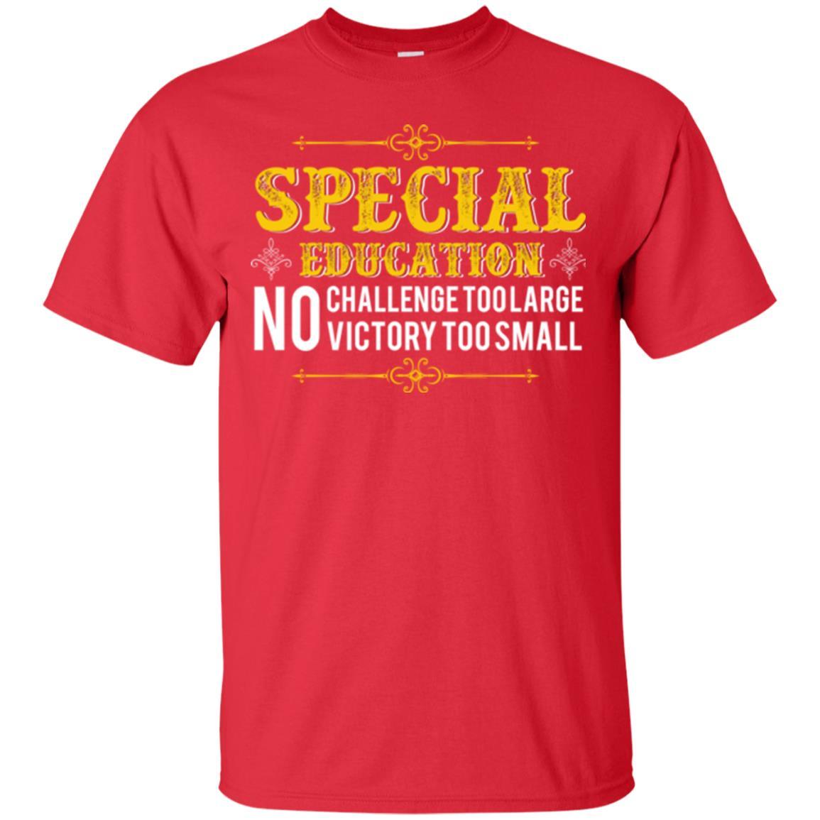 Student T-shirt Special Education No Challenge Too Lagre Red