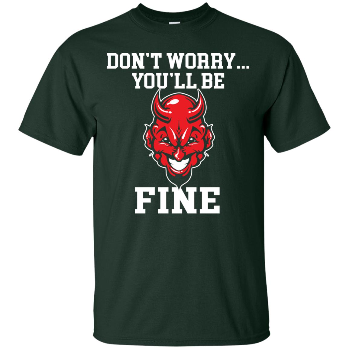 Don_t Worry You_ll Be Fine Shirt Forest