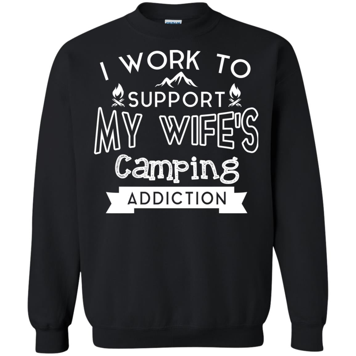 I Work To Support My Wife_s Camping Addiction Husband Shirt Black