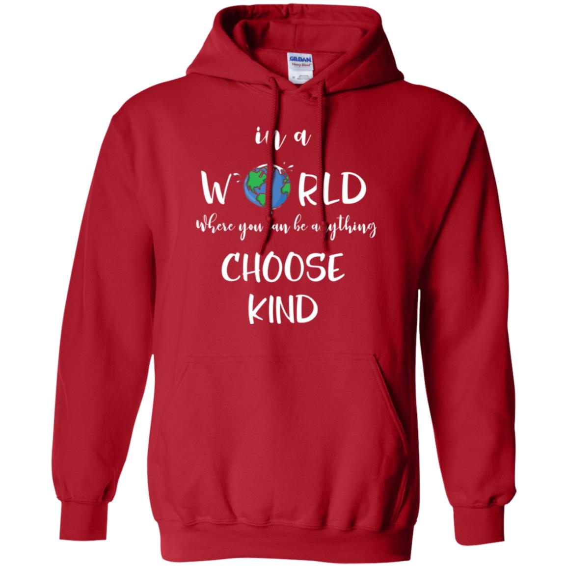 Choose Kind T-shirt In A World Where You Can Be Anything Choose Kind Red