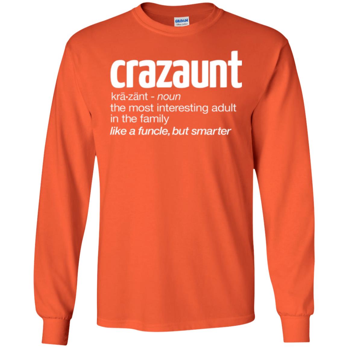 Aunt T-shirt The Most Interesting Adult In The Family Like A Funcle But Smarter Orange