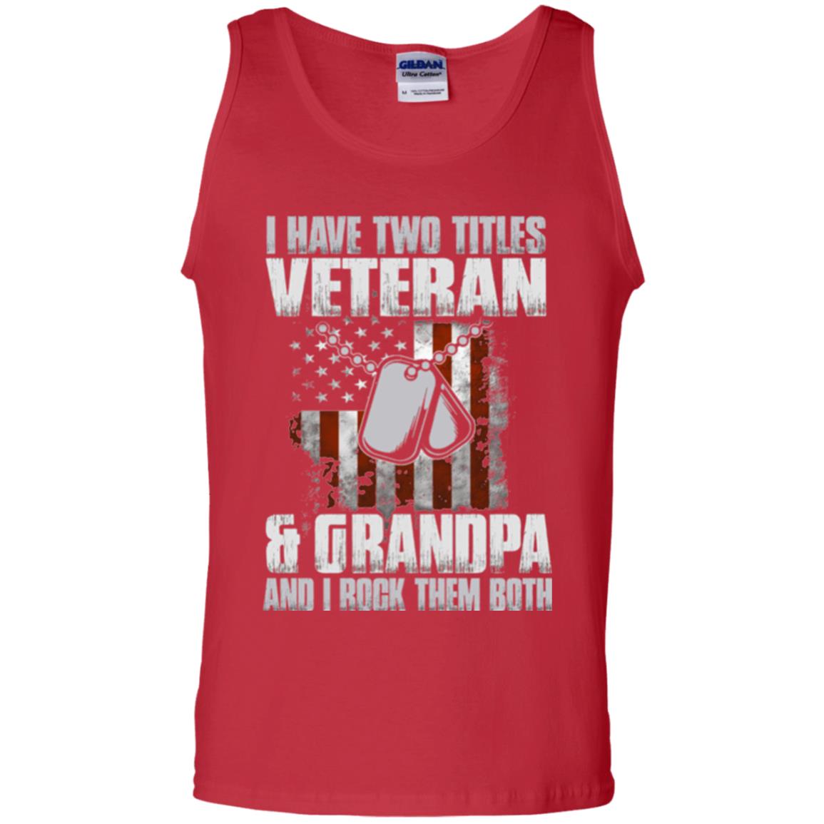 Veteran T-shirt I Have Two Titles Veteran And Grandpa Red