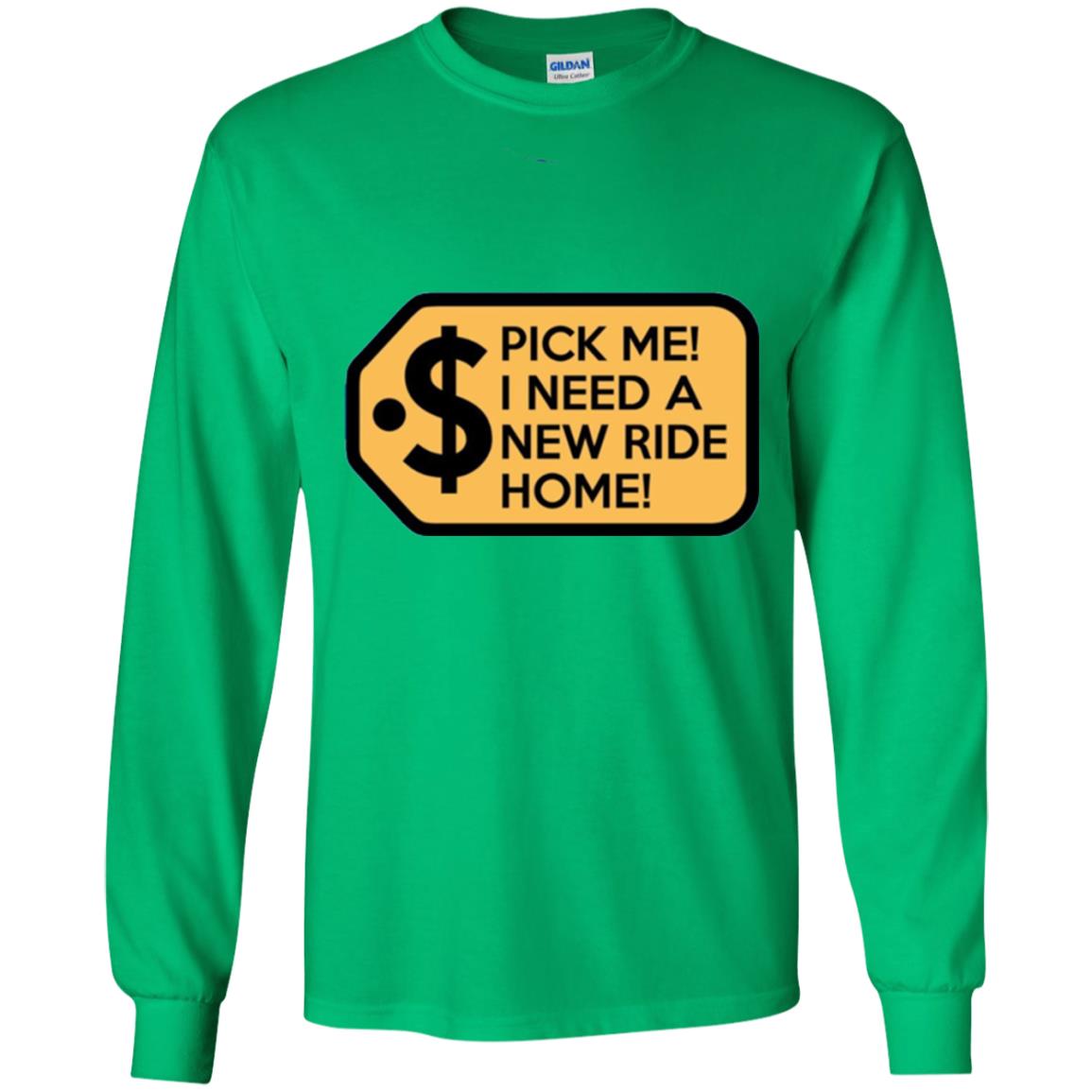 Pick Me I Need A New Ride Home Game Show T-shirt Irish Green