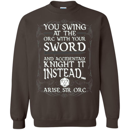 You Swing At The Orc With Your Sword And Accidentaly Knight It Instead Arise Sir Orc T-shirt Dark Chocolate
