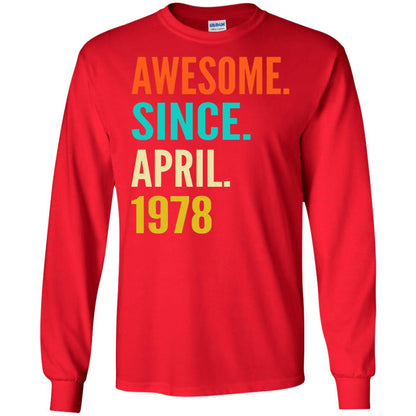 Born In April 1978 40th Birthday Awesome Since April 1978 Red
