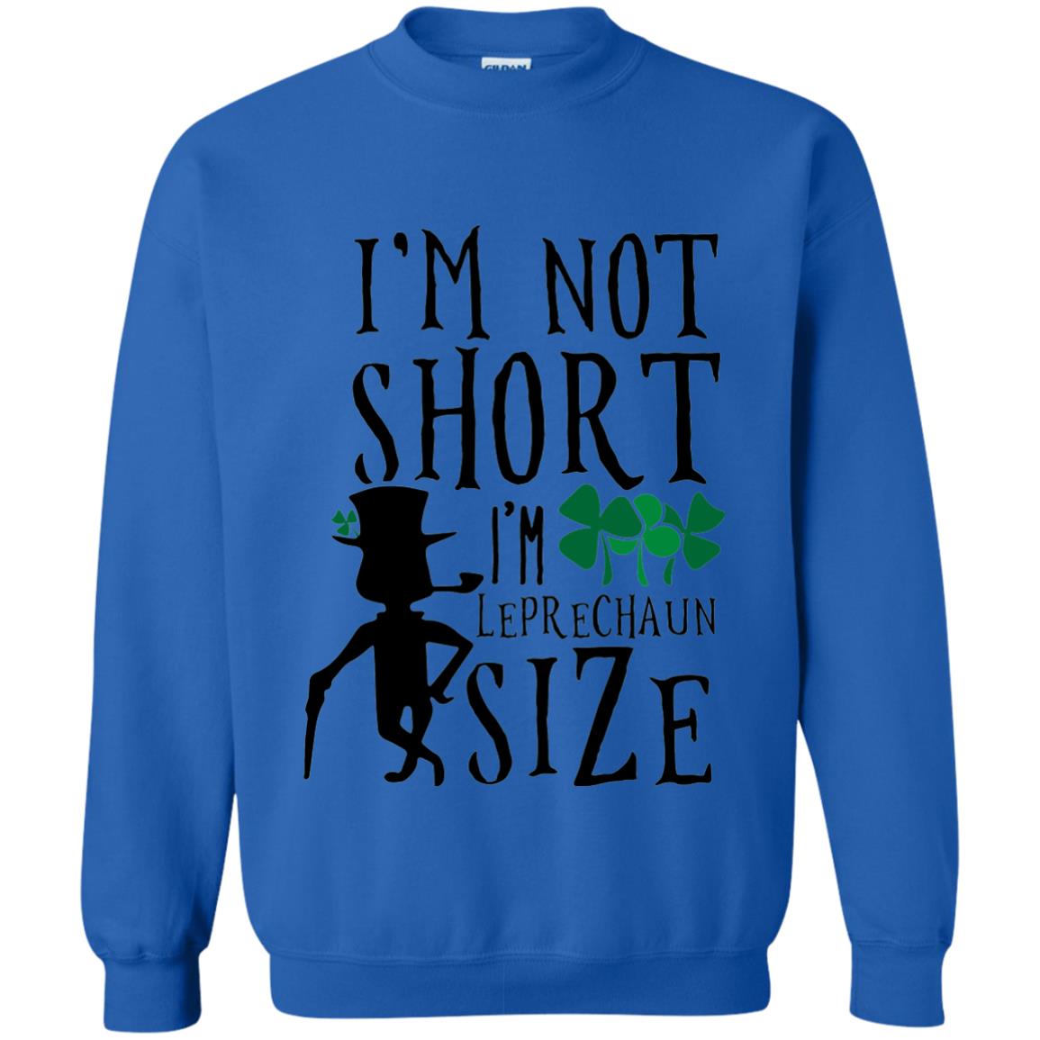 I_m Not Short Leprechaun Size Funny St Patrick_s Day T-shirt Royal