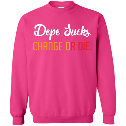 Dope Sucks Change Or Die T-shirt Heliconia